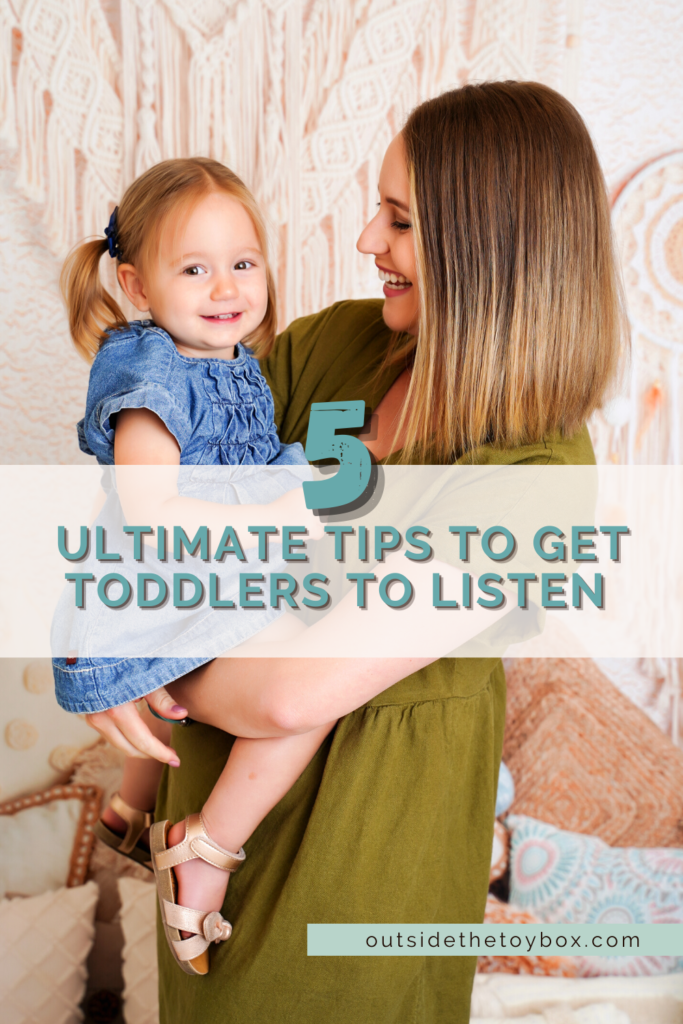 5 Ultimate Tips to Get Toddlers To Listen - Outside the Toy Box