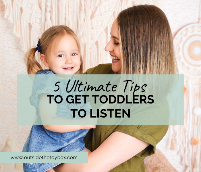 5 Ultimate Tips to Get Toddlers To Listen