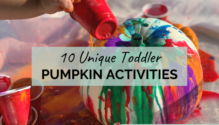 10 Unique Toddler Pumpkin Activities